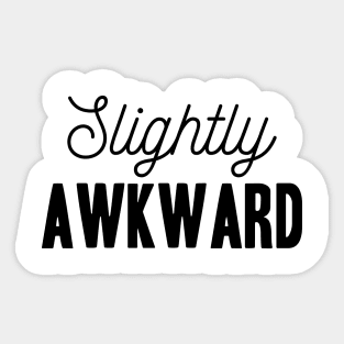 Slightly Awkward - Socal Anxiety Design Sticker